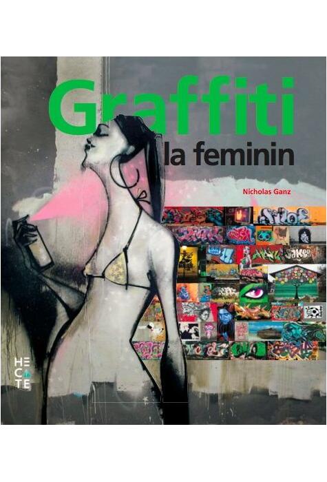 Copertă produs Graffiti la feminin. Graffiti și artă stradală de pe cinci continente