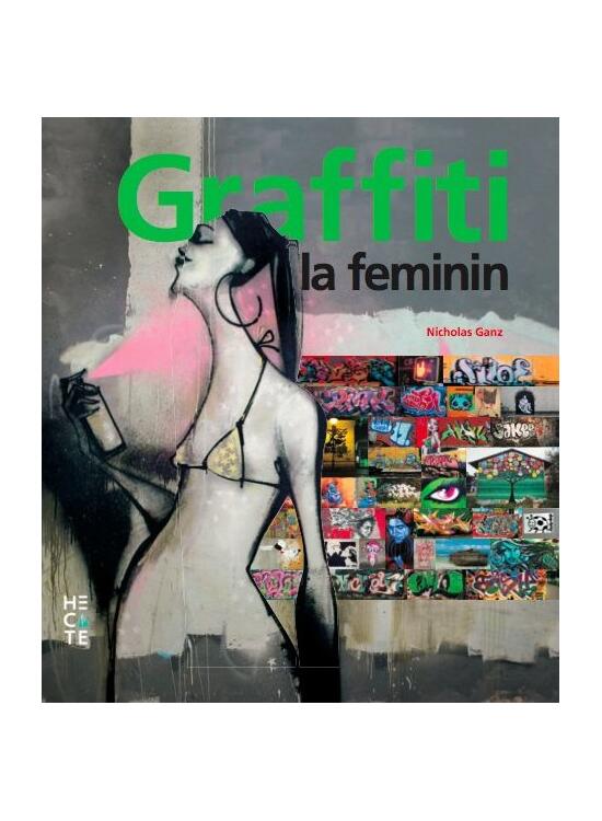 Copertă produs Graffiti la feminin. Graffiti și artă stradală de pe cinci continente - gallery big 1