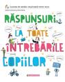 Copertă produs Răspunsuri la toate &icirc;ntrebările copiilor - thumb 1