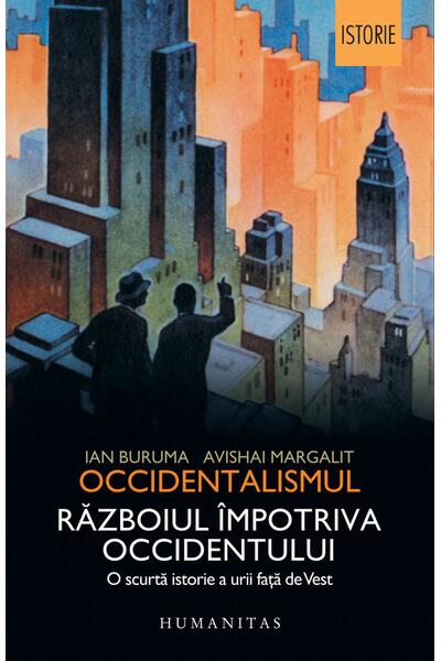 Occidentalismul. Războiul &icirc;mpotriva Occidentului