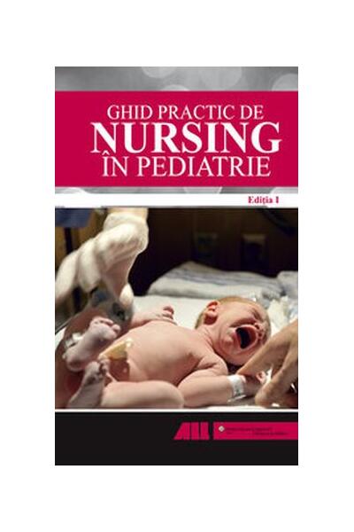 Ghid practic de nursing &icirc;n pediatrie