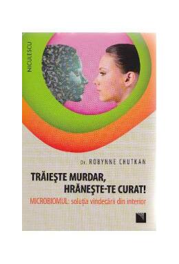 Copertă produs Trăieşte murdar, hrăneşte-te curat!