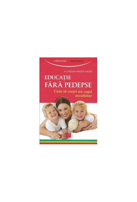 Copertă produs Educaţie fără pedepse. Cum să creşti un copil ascultător
