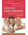 Copertă produs Educaţie fără pedepse. Cum să creşti un copil ascultător - thumb 1