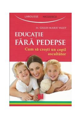 Copertă produs Educaţie fără pedepse. Cum să creşti un copil ascultător