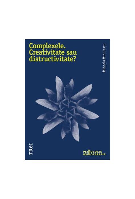 Copertă produs Complexele. Creativitate sau distructivitate?