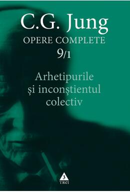 Copertă produs Arhetipurile şi inconştientul colectiv (Vol. 9/1)