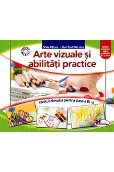 Arte vizuale și abilități practice. Caietul elevului pentru clasa a III-a