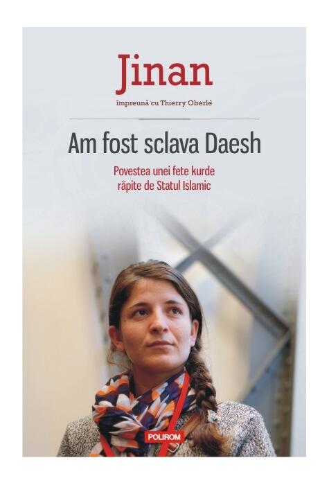 Copertă produs Am fost sclava Daesh. Povestea unei fete kurde răpite de Statul Islamic