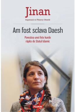 Copertă produs Am fost sclava Daesh. Povestea unei fete kurde răpite de Statul Islamic