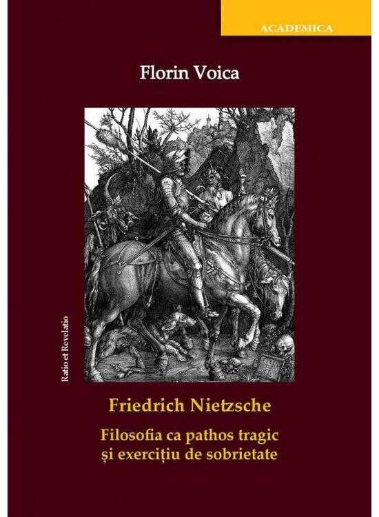 Copertă produs Friedrich Nietzsche. Filosofia ca pathos tragic și exercițiu de sobrietate - gallery big 1