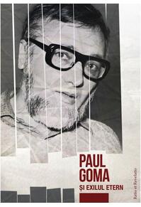Copertă produs Paul Goma și exilul etern