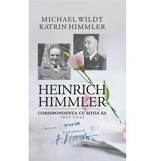 Heinrich Himmler. Corespondența cu soția sa
