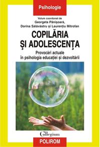 Copertă produs Copilăria și adolescența. Provocări actuale în psihologia educației și dezvoltării