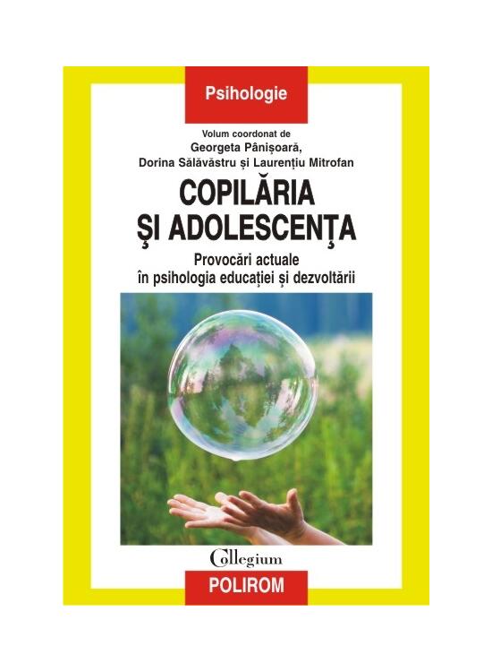 Copertă produs Copilăria și adolescența. Provocări actuale în psihologia educației și dezvoltării - gallery big 1