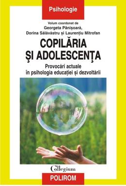 Copertă produs Copilăria și adolescența. Provocări actuale în psihologia educației și dezvoltării