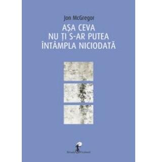 Așa ceva nu ți s-ar putea &icirc;nt&acirc;mpla niciodată