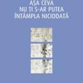 Copertă produs Așa ceva nu ți s-ar putea &icirc;nt&acirc;mpla niciodată - gallery small 