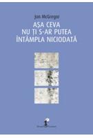 Imagine produs Așa ceva nu ți s-ar putea &icirc;nt&acirc;mpla niciodată
