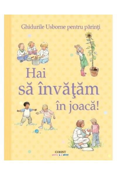 Hai să &icirc;nvăţăm &icirc;n joacă! Ghidurile Usborne pentru părinţi