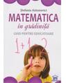 Copertă produs Matematică &icirc;n gradiniţă. Ghid pentru educatoare - thumb 1