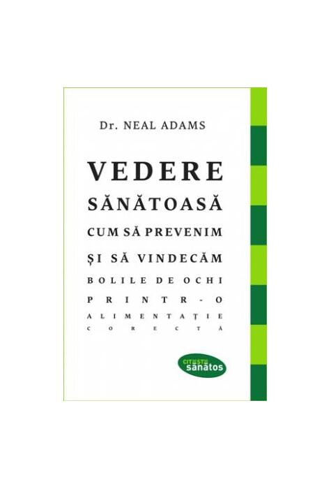 Copertă produs Vedere sănătoasă. Cum să prevenim și să vindecăm bolile de ochi printr-o alimentație corectă
