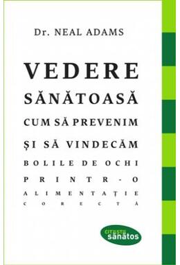 Copertă produs Vedere sănătoasă. Cum să prevenim și să vindecăm bolile de ochi printr-o alimentație corectă