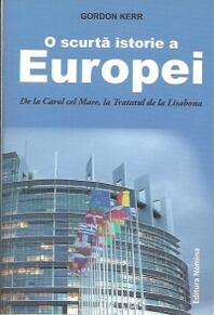 Copertă produs O scurtă istorie a Europei. De la Carol cel Mare, la Tratatul de la Lisabona