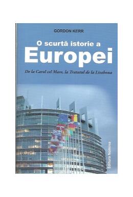 Copertă produs O scurtă istorie a Europei. De la Carol cel Mare, la Tratatul de la Lisabona