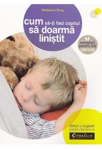 Copertă produs Cum să-ți faci copilul să doarmă liniștit. Sfaturi și sugestii pentru fiecare zi