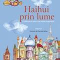 Copertă produs Haihui prin lume. O călătorie în versuri pe aripile imaginaţiei. Vol.1 - gallery small 