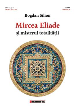 Copertă produs Mircea Eliade și misterul totalităţii