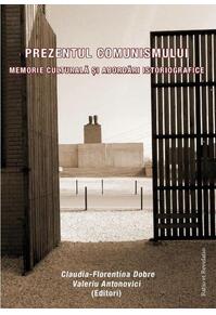 Copertă produs Prezentul comunismului: memorie culturală și abordări istoriografice