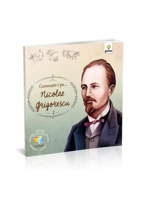 Copertă produs Cunoaște-l pe Nicolae Grigorescu (Vol. 7)
