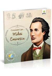 Copertă produs Cunoaște-l pe Mihai Eminescu (Vol. 8)