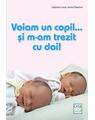 Copertă produs Voiam un copil...și m-am trezit cu doi! - thumb 1