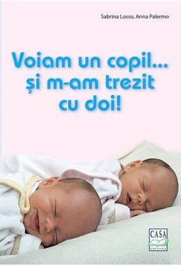 Copertă produs Voiam un copil...și m-am trezit cu doi!