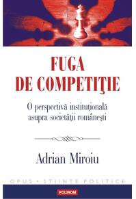 Copertă produs Fuga de competiție. O perspectivă instituțională asupra societății românești