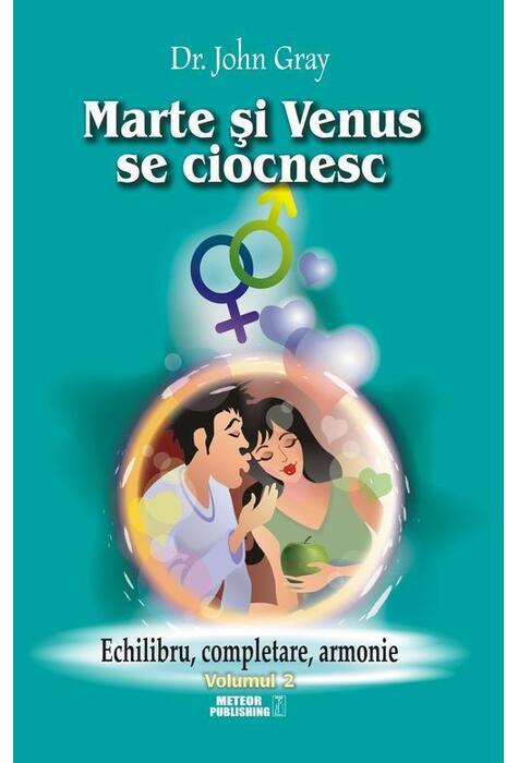 Copertă produs Marte şi Venus se ciocnesc (Vol.2) Echilibru, completare, armonie