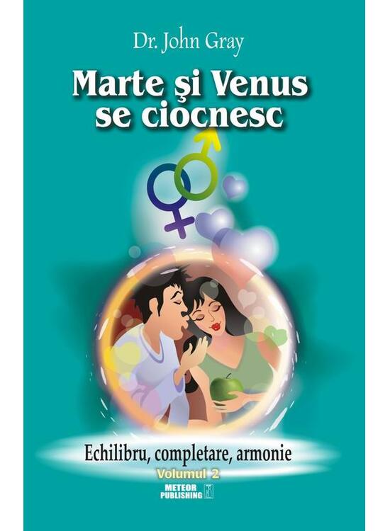 Copertă produs Marte şi Venus se ciocnesc (Vol.2) Echilibru, completare, armonie - gallery big 1