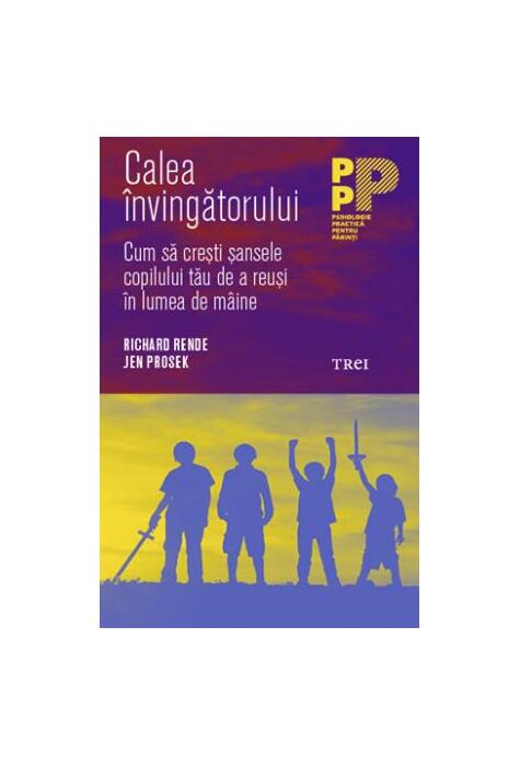 Copertă produs Calea &icirc;nvingătorului. Cum să crești șansele copilului tău de a reuși &icirc;n lumea de m&acirc;ine