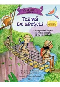 Copertă produs Ce să faci... c&acirc;nd ți-e teamă de greșeli. Ghid pentru copiii care nu acceptă să fie imperfecți