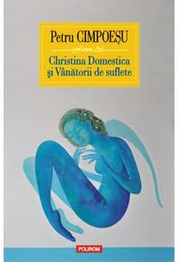 Copertă produs Christina Domestica și V&acirc;nătorii de suflete