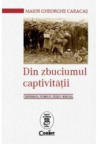 Copertă produs Din zbuciumul captivităţii. Centenarul Primului Război Mondial
