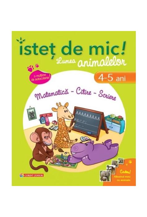 Copertă produs Isteţ de mic! Lumea animalelor. Matematică - Citire - Scriere (4-5 ani)