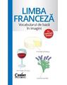 Copertă produs Limba franceză - Vocabularul de bază &icirc;n imagini - thumb 1