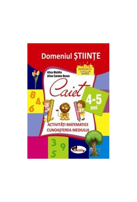 Copertă produs Domeniul științe. Caiet activități matematice + cunoașterea mediului, 4-5 ani