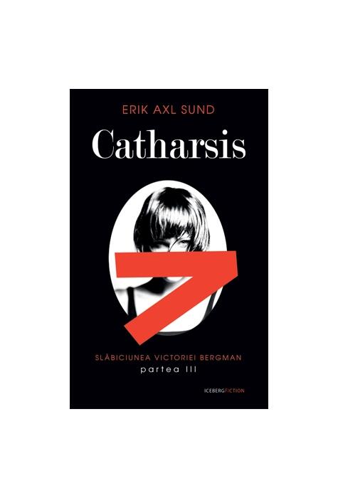 Copertă produs Catharsis. Seria Slabiciunea Victoriei Bergman (partea a III-a)