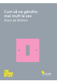 Copertă produs Cum să ne gândim mai mult la sex