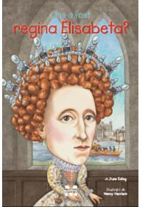 Copertă produs Cine a fost regina Elisabeta?